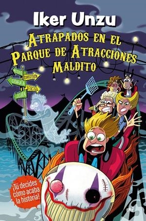 ATRAPADOS EN EL PARQUE DE ATRACCIONES MALDITO | 9788427053335 | UNZU, IKER | Llibreria Ombra | Llibreria online de Rubí, Barcelona | Comprar llibres en català i castellà online
