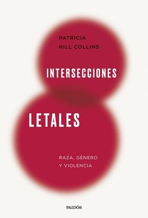 INTERSECCIONES LETALES | 9788449343483 | HILL COLLINS, PATRICIA | Llibreria Ombra | Llibreria online de Rubí, Barcelona | Comprar llibres en català i castellà online