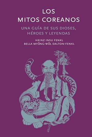 LOS MITOS COREANOS | 9788410380035 | INSU FENKL, HEINZ/MYONGWOL DALTON-FENK, BELLA | Llibreria Ombra | Llibreria online de Rubí, Barcelona | Comprar llibres en català i castellà online