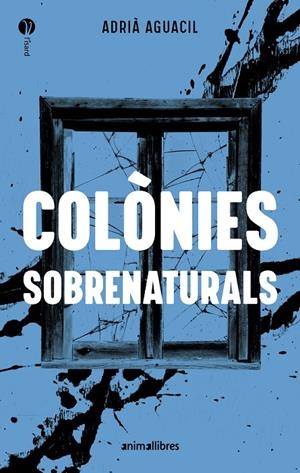 COLÒNIES SOBRENATURALS | 9788410302471 | ADRIÀ AGUACIL | Llibreria Ombra | Llibreria online de Rubí, Barcelona | Comprar llibres en català i castellà online
