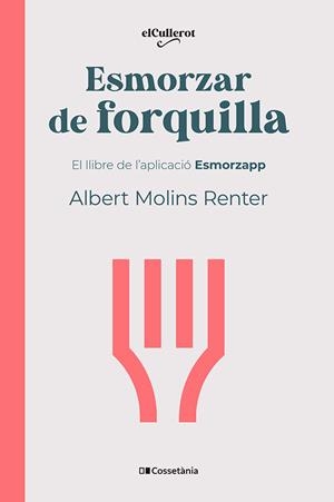 ESMORZAR DE FORQUILLA | 9788413564739 | MOLINS RENTER, ALBERT | Llibreria Ombra | Llibreria online de Rubí, Barcelona | Comprar llibres en català i castellà online