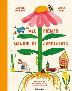 EL MEU PRIMER MANUAL DE JARDINERIA | 9788413564487 | HOLLAND, MICHAEL | Llibreria Ombra | Llibreria online de Rubí, Barcelona | Comprar llibres en català i castellà online