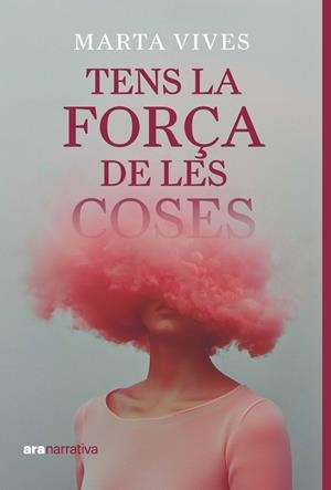 TENS LA FORÇA DE LES COSES | 9788411731294 | VIVES MASDEU, MARTA | Llibreria Ombra | Llibreria online de Rubí, Barcelona | Comprar llibres en català i castellà online
