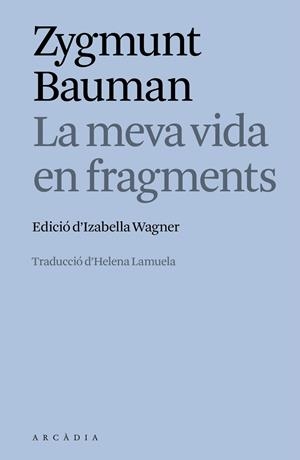 LA MEVA VIDA EN FRAGMENTS | 9788412876635 | ZYGMUNT BAUMAN | Llibreria Ombra | Llibreria online de Rubí, Barcelona | Comprar llibres en català i castellà online