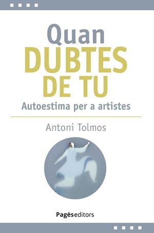QUAN DUBTES DE TU | 9788413036144 | TOLMOS TENA, ANTONI | Llibreria Ombra | Llibreria online de Rubí, Barcelona | Comprar llibres en català i castellà online