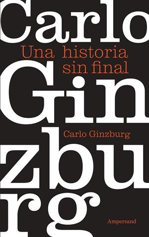 UNA HISTORIA SIN FINAL | 9788412841978 | GINZBURG, CARLO | Llibreria Ombra | Llibreria online de Rubí, Barcelona | Comprar llibres en català i castellà online