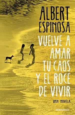 VUELVE A AMAR TU CAOS Y EL ROCE DE VIVIR | 9788466374552 | ESPINOSA, ALBERT | Llibreria Ombra | Llibreria online de Rubí, Barcelona | Comprar llibres en català i castellà online