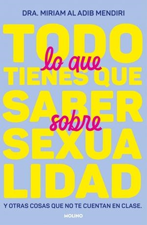 TODO LO QUE TIENES QUE SABER SOBRE SEXUALIDAD | 9788427242791 | AL ADIB MENDIRI, DRA. MIRIAM | Llibreria Ombra | Llibreria online de Rubí, Barcelona | Comprar llibres en català i castellà online