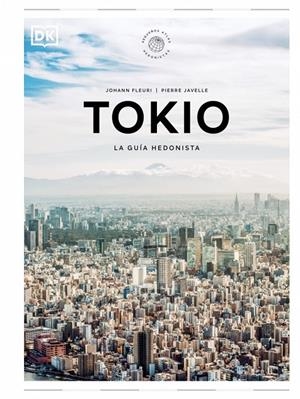 TOKIO. LA GUÍA HEDONISTA (PEQUEÑOS ATLAS HEDONISTAS) | 9780241732472 | FLEURI, JOHANN/JAVELLE, PIERRE | Llibreria Ombra | Llibreria online de Rubí, Barcelona | Comprar llibres en català i castellà online