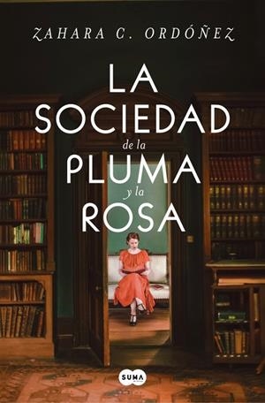 LA SOCIEDAD DE LA PLUMA Y LA ROSA | 9788491299875 | C. ORDÓÑEZ, ZAHARA | Llibreria Ombra | Llibreria online de Rubí, Barcelona | Comprar llibres en català i castellà online