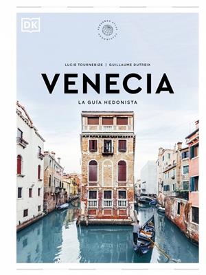 VENECIA. LA GUÍA HEDONISTA (PEQUEÑOS ATLAS HEDONISTAS) | 9780241732496 | TOURNEBIZE, LUCIE/DUTREIX, GUILLAUME | Llibreria Ombra | Llibreria online de Rubí, Barcelona | Comprar llibres en català i castellà online
