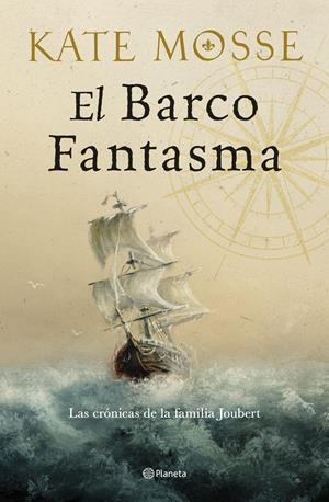 EL BARCO FANTASMA (LAS CRÓNICAS DE LA FAMILIA JOUBERT 3) | 9788408300526 | MOSSE, KATE | Llibreria Ombra | Llibreria online de Rubí, Barcelona | Comprar llibres en català i castellà online