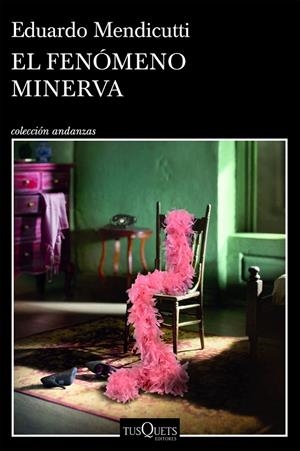 EL FENÓMENO MINERVA | 9788411075893 | MENDICUTTI, EDUARDO | Llibreria Ombra | Llibreria online de Rubí, Barcelona | Comprar llibres en català i castellà online