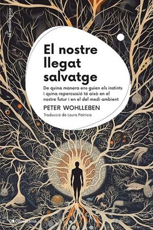 EL NOSTRE LLEGAT SALVATGE | 9788413564791 | WOHLLEBEN, PETER | Llibreria Ombra | Llibreria online de Rubí, Barcelona | Comprar llibres en català i castellà online