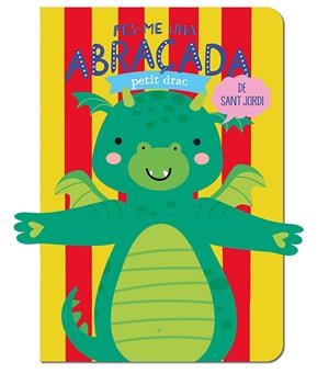 FES-ME UNA ABRAÇADA PETIT DRAC DE SANT JORDI | 9788412586176 | LOUWERS, TANJA/DE BEER, ESTHER | Llibreria Ombra | Llibreria online de Rubí, Barcelona | Comprar llibres en català i castellà online