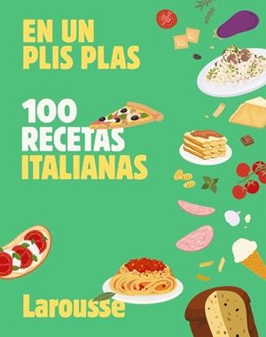 100 RECETAS ITALIANAS | 9788410124851 | LAROUSSE EDITORIAL | Llibreria Ombra | Llibreria online de Rubí, Barcelona | Comprar llibres en català i castellà online
