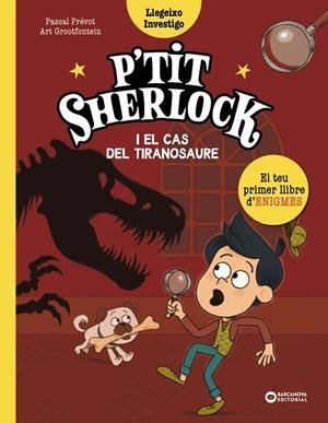 P'TIT SHERLOCK I EL CAS DEL TIRANOSAURE | 9788448965150 | PRÉVOT, PASCAL | Llibreria Ombra | Llibreria online de Rubí, Barcelona | Comprar llibres en català i castellà online