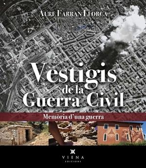 VESTIGIS DE LA GUERRA CIVIL | 9788419474742 | FARRAN LLORCA, AURE | Llibreria Ombra | Llibreria online de Rubí, Barcelona | Comprar llibres en català i castellà online