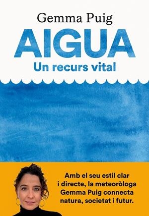 AIGUA, UN RECURS VITAL | 9788411731379 | PUIG FELIU, GEMMA | Llibreria Ombra | Llibreria online de Rubí, Barcelona | Comprar llibres en català i castellà online