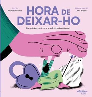 HORA DE DEIXAR-HO | 9788419478511 | MARTINEZ FERNÁNDEZ, ANDREA/ARRIBAS RODRÍGUEZ, CINTA | Llibreria Ombra | Llibreria online de Rubí, Barcelona | Comprar llibres en català i castellà online