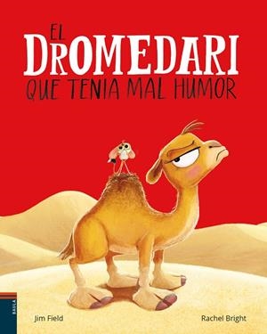 EL DROMEDARI QUE TENIA MAL HUMOR | 9788447953691 | BRIGHT, RACHEL | Llibreria Ombra | Llibreria online de Rubí, Barcelona | Comprar llibres en català i castellà online