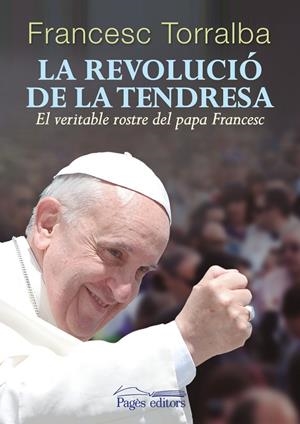 LA REVOLUCIÓ DE LA TENDRESA | 9788499754543 | TORRALBA ROSELLÓ, FRANCESC | Llibreria Ombra | Llibreria online de Rubí, Barcelona | Comprar llibres en català i castellà online