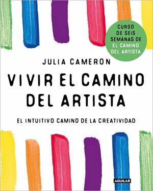 VIVIR EL CAMINO DEL ARTISTA | 9788403525092 | CAMERON, JULIA | Llibreria Ombra | Llibreria online de Rubí, Barcelona | Comprar llibres en català i castellà online