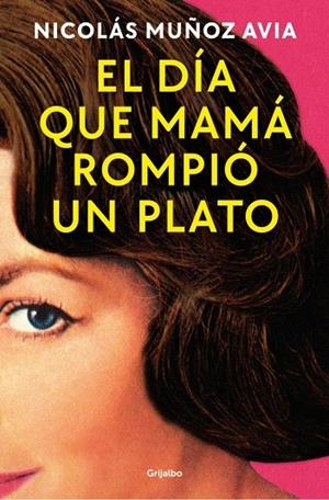 EL DÍA QUE MAMÁ ROMPIÓ UN PLATO | 9788425369803 | MUÑOZ AVIA, NICOLÁS | Llibreria Ombra | Llibreria online de Rubí, Barcelona | Comprar llibres en català i castellà online
