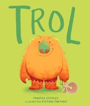 TROL (EDICIÓ EN CATALÀ) | 9788448870386 | STICKLEY, FRANCES | Llibreria Ombra | Llibreria online de Rubí, Barcelona | Comprar llibres en català i castellà online