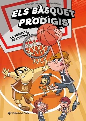 ELS BÀSQUET PRODIGIS 3 - LA PROFECIA DE L'ESCORPÍ | 9788419912206 | CASAMAYOR, ALBERTO | Llibreria Ombra | Llibreria online de Rubí, Barcelona | Comprar llibres en català i castellà online