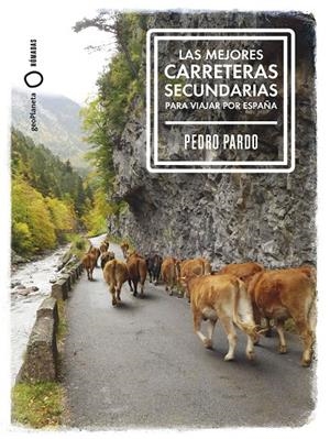 LAS MEJORES CARRETERAS SECUNDARIAS PARA VIAJAR POR ESPAÑA | 9788408299370 | PARDO, PEDRO | Llibreria Ombra | Llibreria online de Rubí, Barcelona | Comprar llibres en català i castellà online