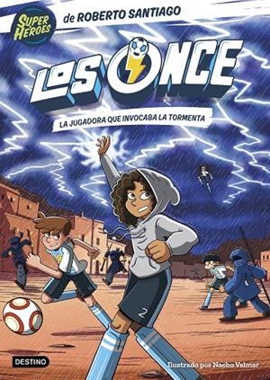 LOS ONCE 9. LA JUGADORA QUE INVOCABA LA TORMENTA | 9788408299479 | SANTIAGO, ROBERTO/SANTOS MOLINA, EDUARDO DE LOS | Llibreria Ombra | Llibreria online de Rubí, Barcelona | Comprar llibres en català i castellà online