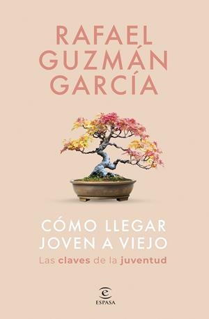 CÓMO LLEGAR JOVEN A VIEJO | 9788467075533 | GUZMÁN GARCÍA, RAFAEL | Llibreria Ombra | Llibreria online de Rubí, Barcelona | Comprar llibres en català i castellà online