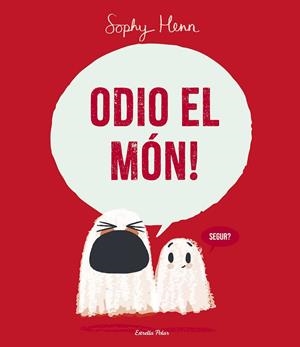 ODIO EL MÓN! | 9788413899749 | HENN, SOPHY | Llibreria Ombra | Llibreria online de Rubí, Barcelona | Comprar llibres en català i castellà online