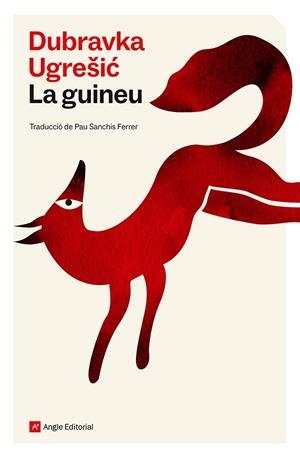 LA GUINEU | 9788410112841 | UGRESIC, DUBRAVKA | Llibreria Ombra | Llibreria online de Rubí, Barcelona | Comprar llibres en català i castellà online