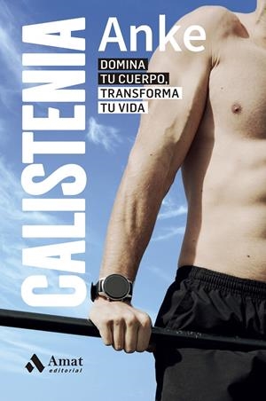 CALISTENIA | 9788419870445 | ANKE | Llibreria Ombra | Llibreria online de Rubí, Barcelona | Comprar llibres en català i castellà online