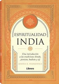 ESPIRITUALIDAD INDIA | 9789464990430 | R. PASZKIEWICZ, JOSHUA | Llibreria Ombra | Llibreria online de Rubí, Barcelona | Comprar llibres en català i castellà online