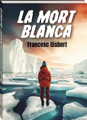 LA MORT BLANCA | 9788419913708 | GISBERT, FRANCESC | Llibreria Ombra | Llibreria online de Rubí, Barcelona | Comprar llibres en català i castellà online