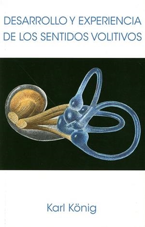 DESARROLLO Y EXPERIENCIA DE LOS SENTIDOS VOLITIVOS | 9788492843503 | KARL KÖNIG - AUSTRIA | Llibreria Ombra | Llibreria online de Rubí, Barcelona | Comprar llibres en català i castellà online