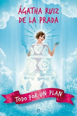 TODO POR UN PLAN | 9788413849195 | RUIZ DE LA PRADA, ÁGATHA | Llibreria Ombra | Llibreria online de Rubí, Barcelona | Comprar llibres en català i castellà online