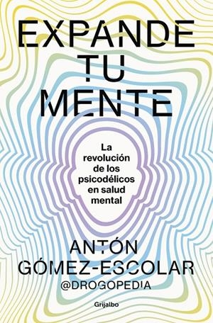 EXPANDE TU MENTE | 9788425366901 | GÓMEZ-ESCOLAR (@DROGOPEDIA), ANTÓN | Llibreria Ombra | Llibreria online de Rubí, Barcelona | Comprar llibres en català i castellà online