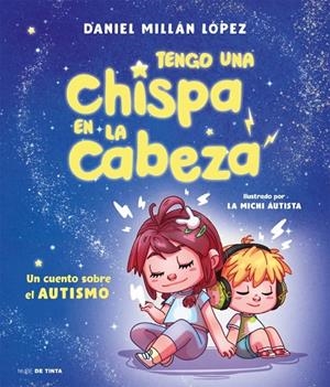 TENGO UNA CHISPA EN LA CABEZA | 9788419514325 | MILLÁN LÓPEZ, DANIEL | Llibreria Ombra | Llibreria online de Rubí, Barcelona | Comprar llibres en català i castellà online