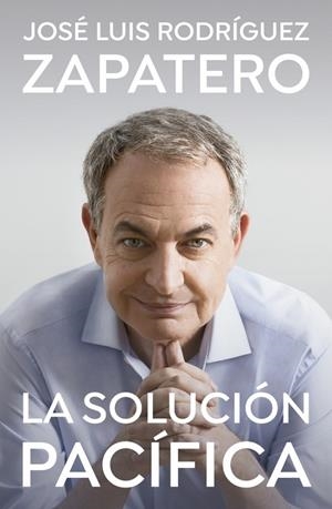 LA SOLUCIÓN PACÍFICA | 9788401035647 | RODRÍGUEZ ZAPATERO, JOSÉ LUIS | Llibreria Ombra | Llibreria online de Rubí, Barcelona | Comprar llibres en català i castellà online