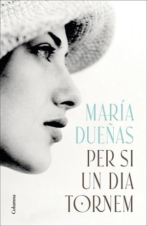 PER SI UN DIA TORNEM | 9788466433600 | DUEÑAS, MARÍA | Llibreria Ombra | Llibreria online de Rubí, Barcelona | Comprar llibres en català i castellà online