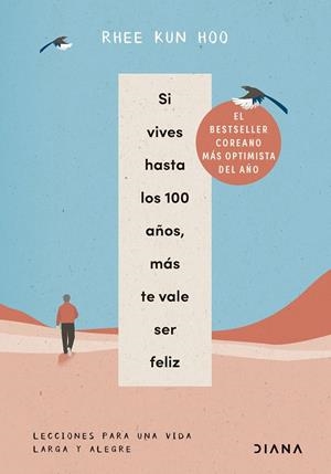 SI VIVES HASTA LOS 100 AÑOS, MÁS TE VALE SER FELIZ | 9788411192309 | HOO, RHEE KUN | Llibreria Ombra | Llibreria online de Rubí, Barcelona | Comprar llibres en català i castellà online