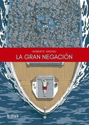 LA GRAN NEGACIÓN | 9788416763986 | GROSSI, ROBERTO | Llibreria Ombra | Llibreria online de Rubí, Barcelona | Comprar llibres en català i castellà online