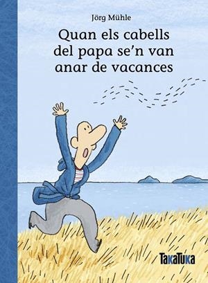 QUAN ELS CABELLS DEL PAPA SE’N VAN ANAR DE VACANCES | 9788418821967 | MÜHLE, JÖRG | Llibreria Ombra | Llibreria online de Rubí, Barcelona | Comprar llibres en català i castellà online