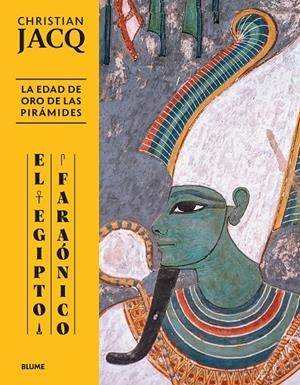 EGIPTO FARAÓNICO. EDAD DE ORO DE LAS PIRÁMIDES | 9788410469051 | JACQ, CHRISTIAN | Llibreria Ombra | Llibreria online de Rubí, Barcelona | Comprar llibres en català i castellà online