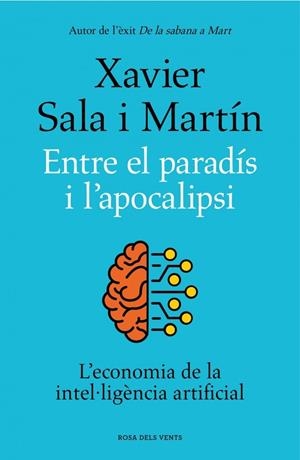 ENTRE EL PARADÍS I L'APOCALIPSI | 9788419756046 | SALA I MARTÍN, XAVIER | Llibreria Ombra | Llibreria online de Rubí, Barcelona | Comprar llibres en català i castellà online