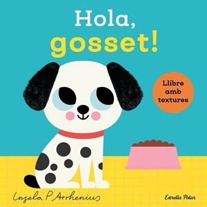 HOLA, GOSSET! LLIBRE AMB TEXTURES | 9788413899329 | ARRHENIUS, INGELA P. | Llibreria Ombra | Llibreria online de Rubí, Barcelona | Comprar llibres en català i castellà online